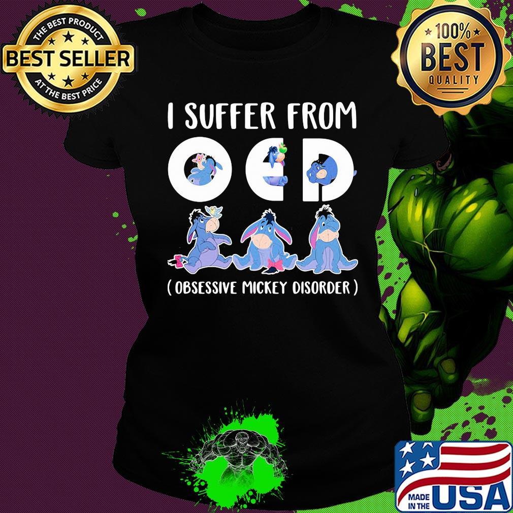Disney eeyore donkey I suffer from oed obsessive mickey disorder s Ladies tee Disney eeyore donkey I suffer from oed obsessive mickey disorder s Ladies tee