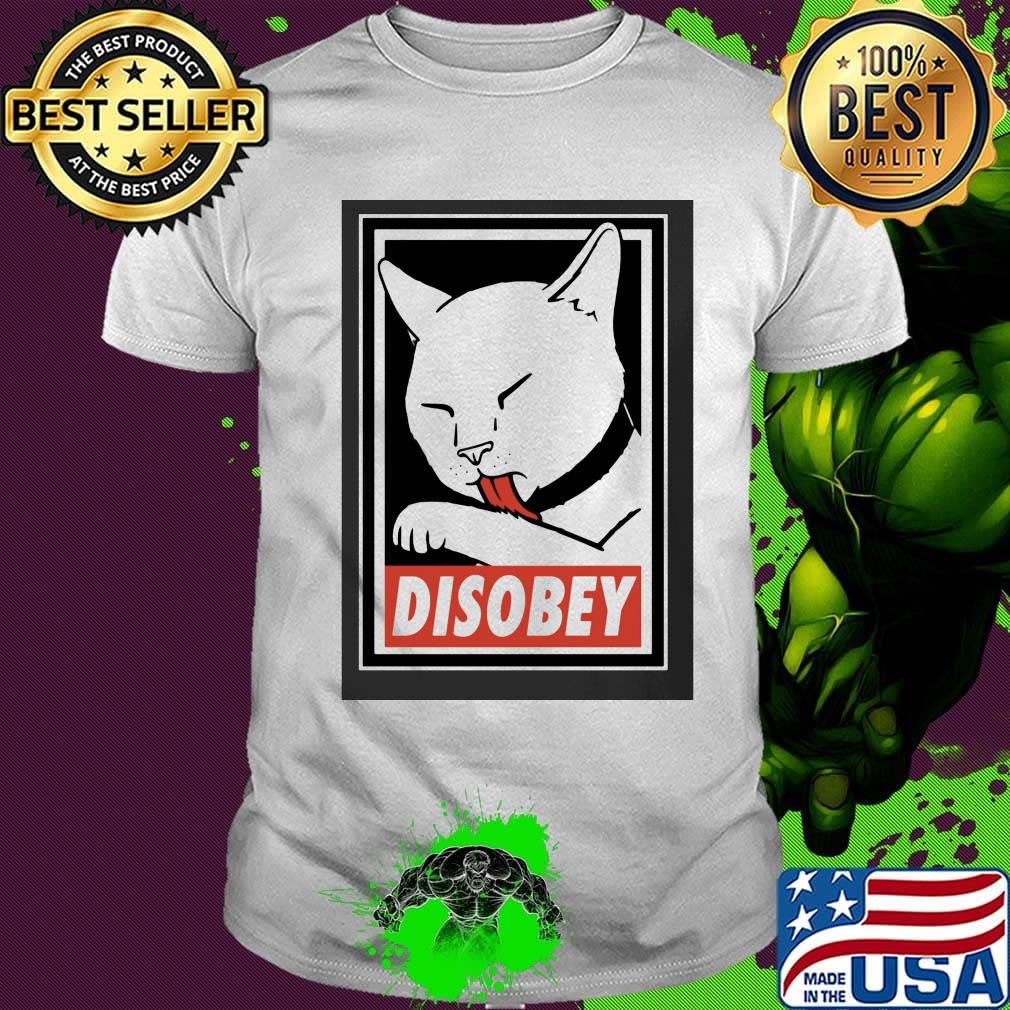 Disobey Cat Animal Lover Shirt