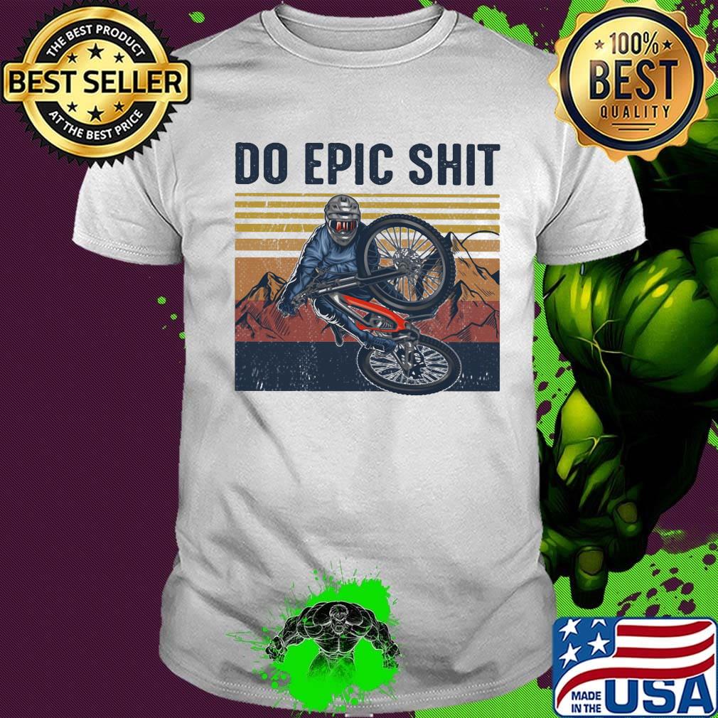 Do epic shit bicycle vintage retro shirt