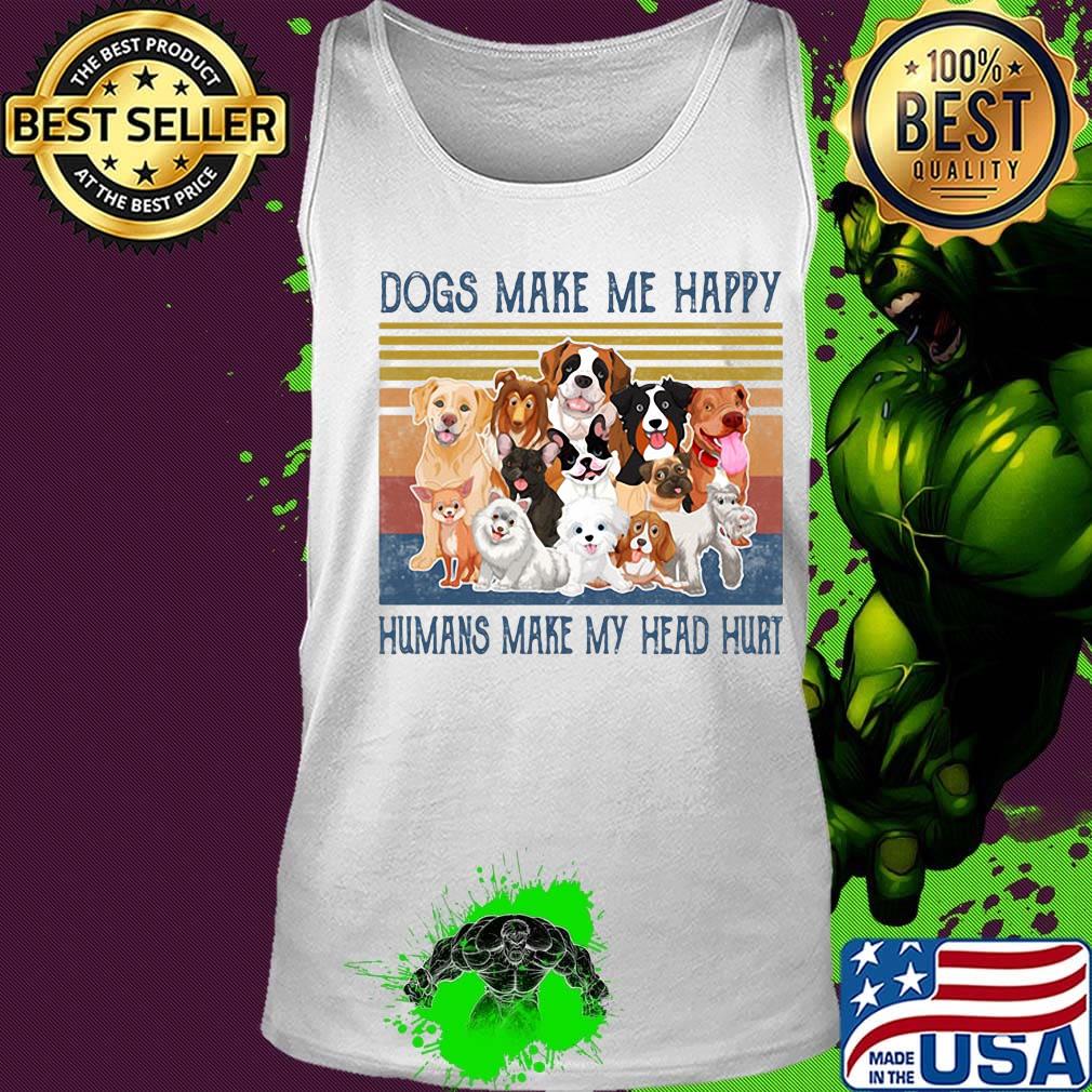 Dogs make me happy humans make my head hurt vintage retro s Tank top Dogs make me happy humans make my head hurt vintage retro s Tank top
