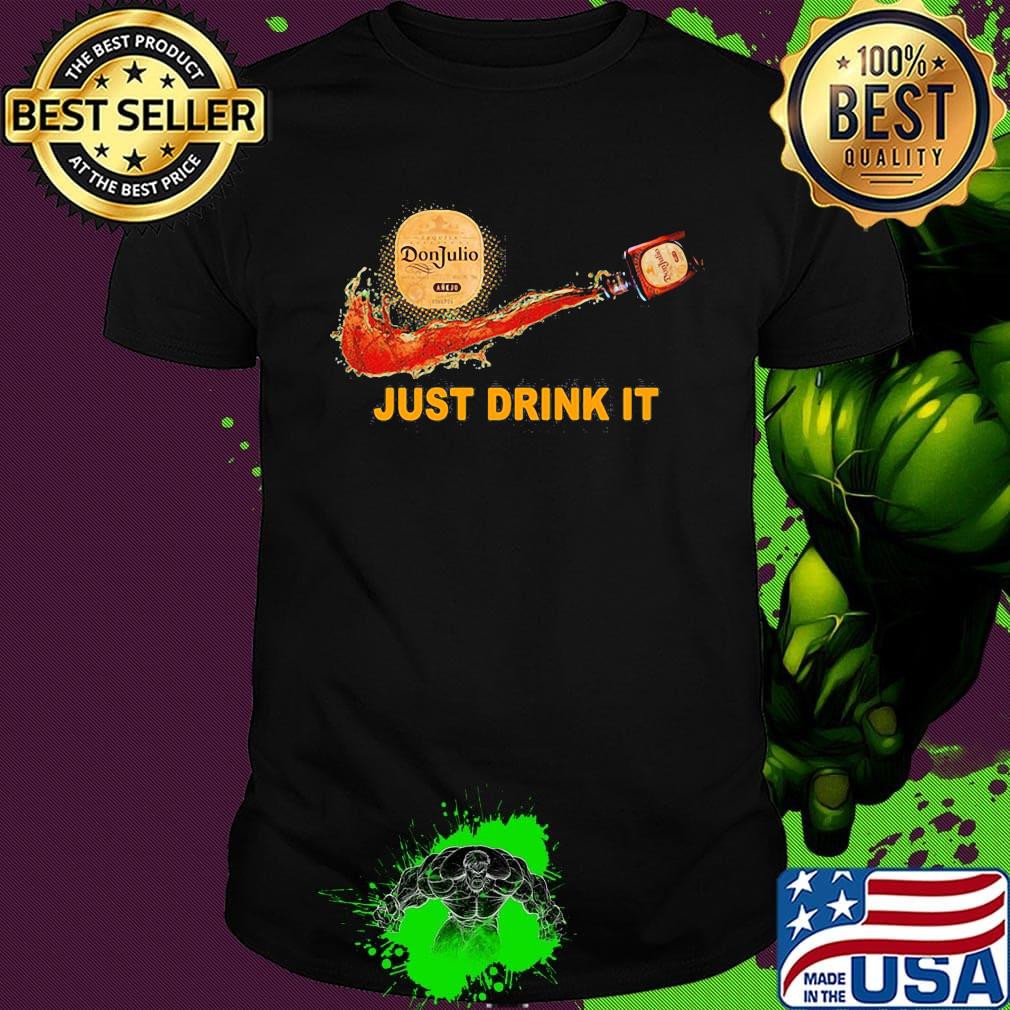 Don julio wine nike just drink it shirt