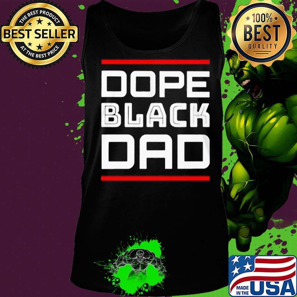 Dope black dad father day s Tank top Dope black dad father day s Tank top