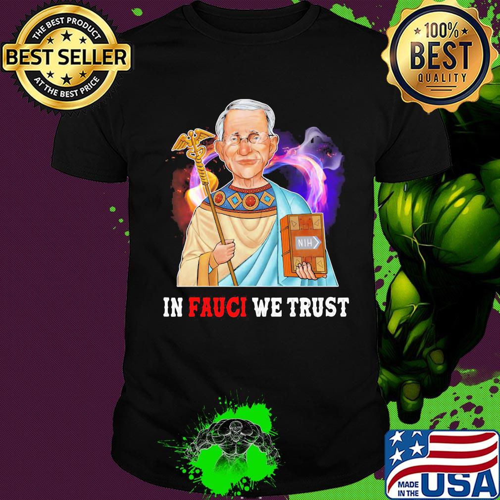 Dr. Fauci in fauci we trust heart light shirt