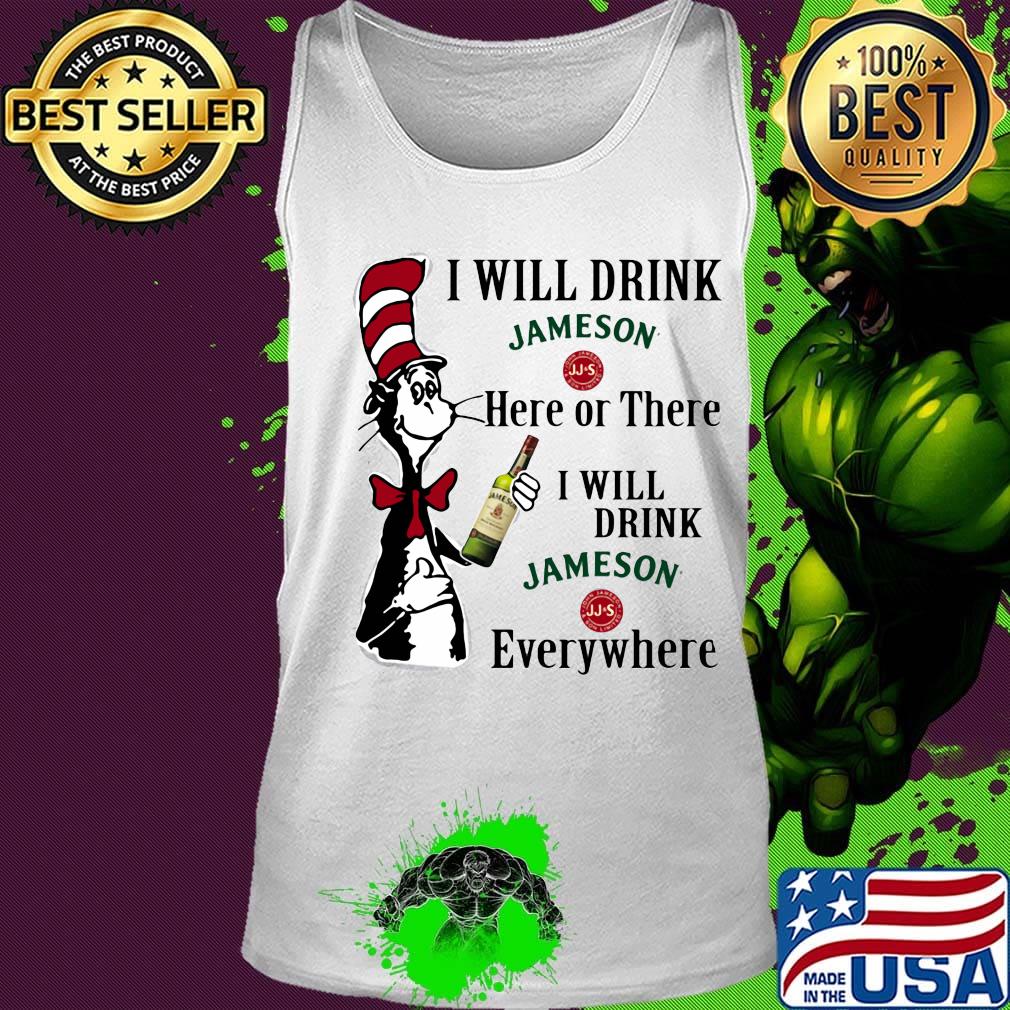 Dr seuss i will drink jameson here of there i will drink jameson everywhere s Tank top Dr seuss i will drink jameson here of there i will drink jameson everywhere s Tank top