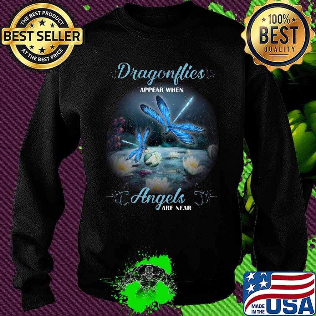 Dragonflives Appera When Angels Are Near Waterlily Shirt Sweater Dragonflives Appera When Angels Are Near Waterlily Shirt Sweater