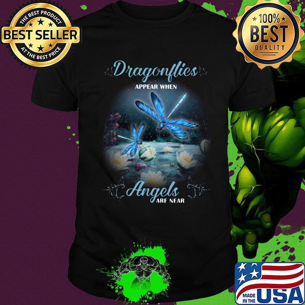 Dragonflives Appera When Angels Are Near Waterlily Shirt