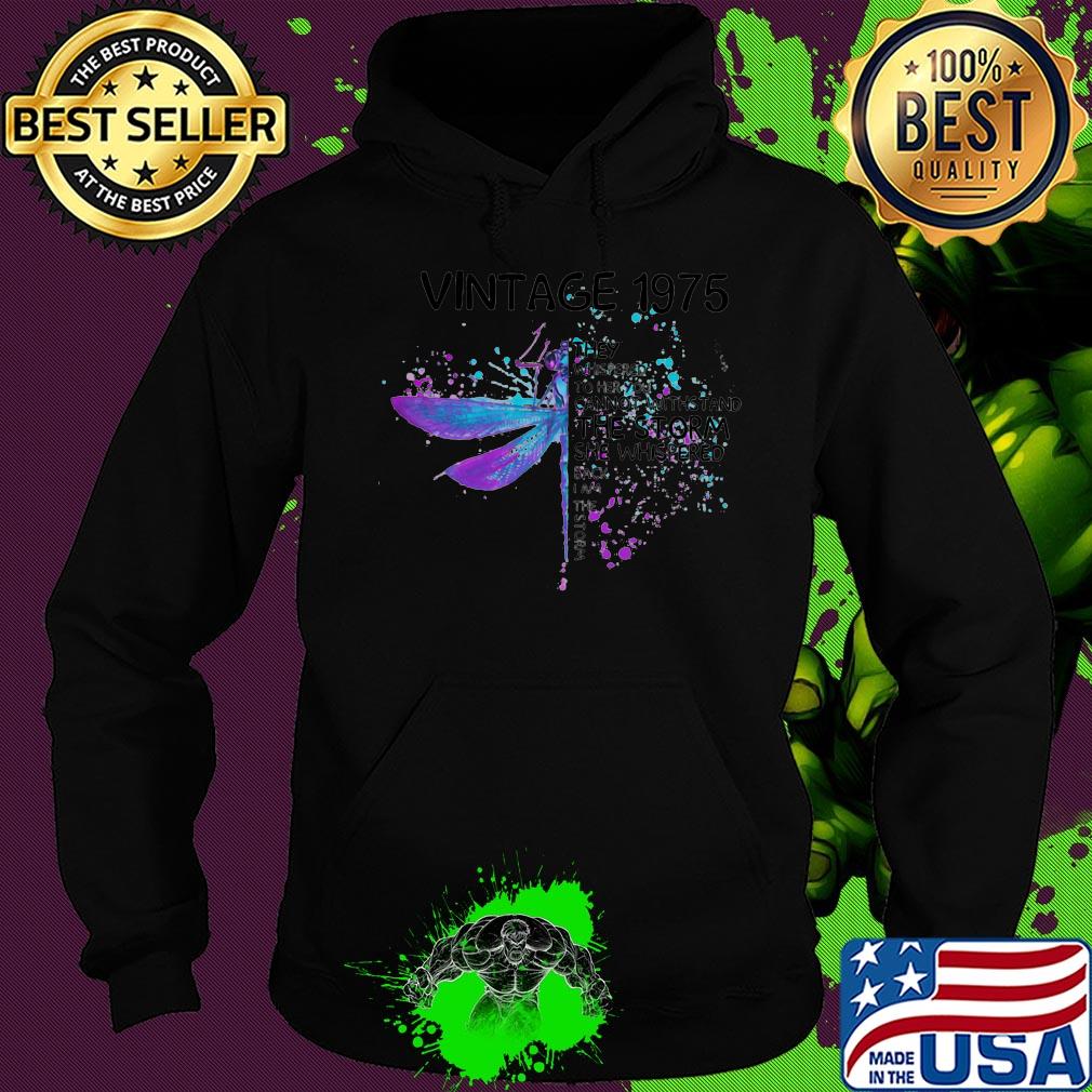 Dragonfly vintage 1975 they whispered to her you cannot withstand the storm she whispered back I am the storm s Hoodie Dragonfly vintage 1975 they whispered to her you cannot withstand the storm she whispered back I am the storm s Hoodie