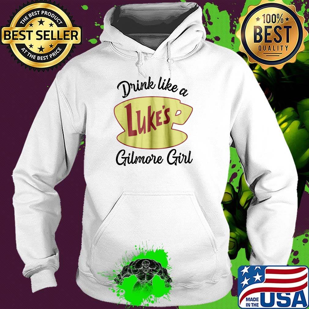 Drink like a luke's gilmore girl s Hoodie Drink like a luke's gilmore girl s Hoodie