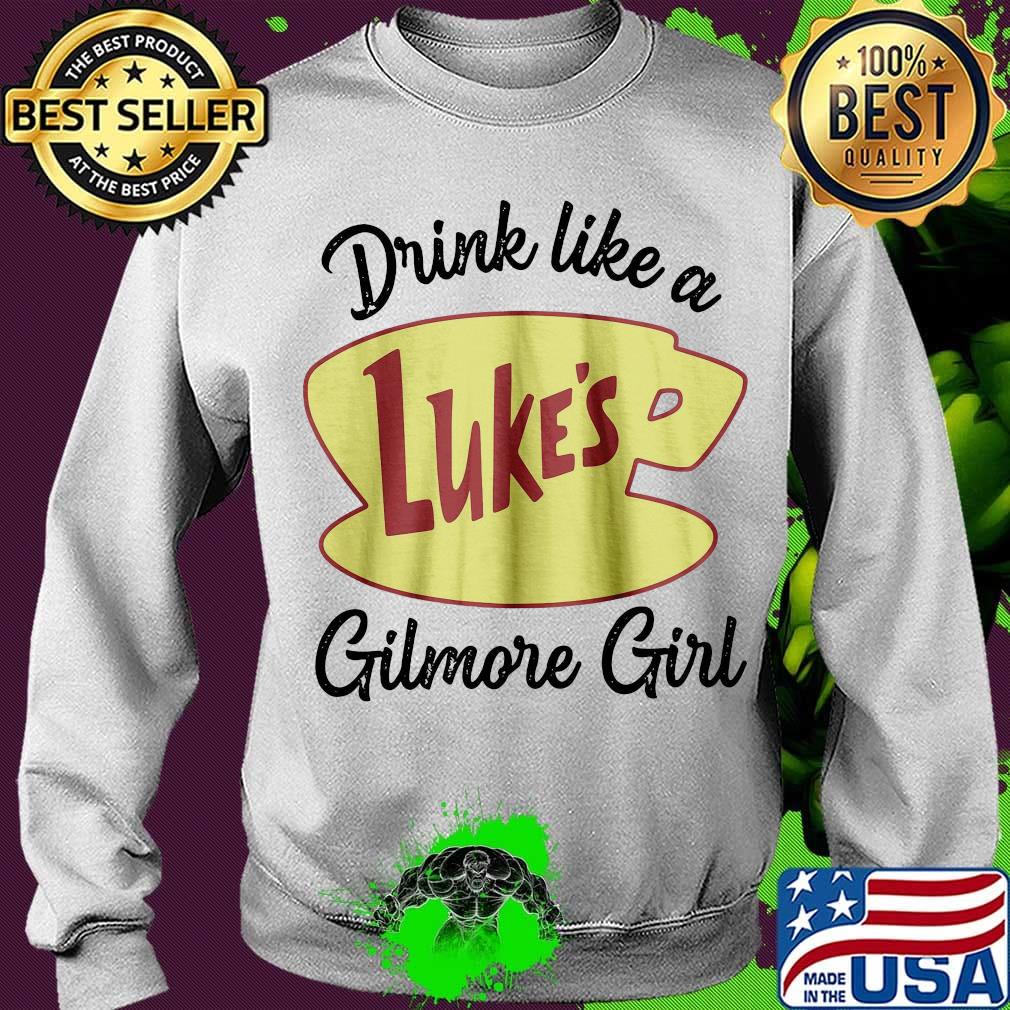 Drink like a luke's gilmore girl s Sweater Drink like a luke's gilmore girl s Sweater