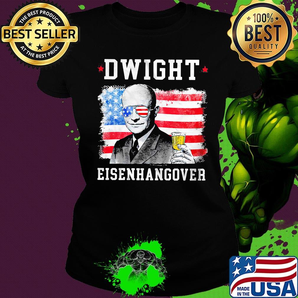 Dwight d. Eisenhower american flag 4th of july independence day s Ladies tee Dwight d. Eisenhower american flag 4th of july independence day s Ladies tee