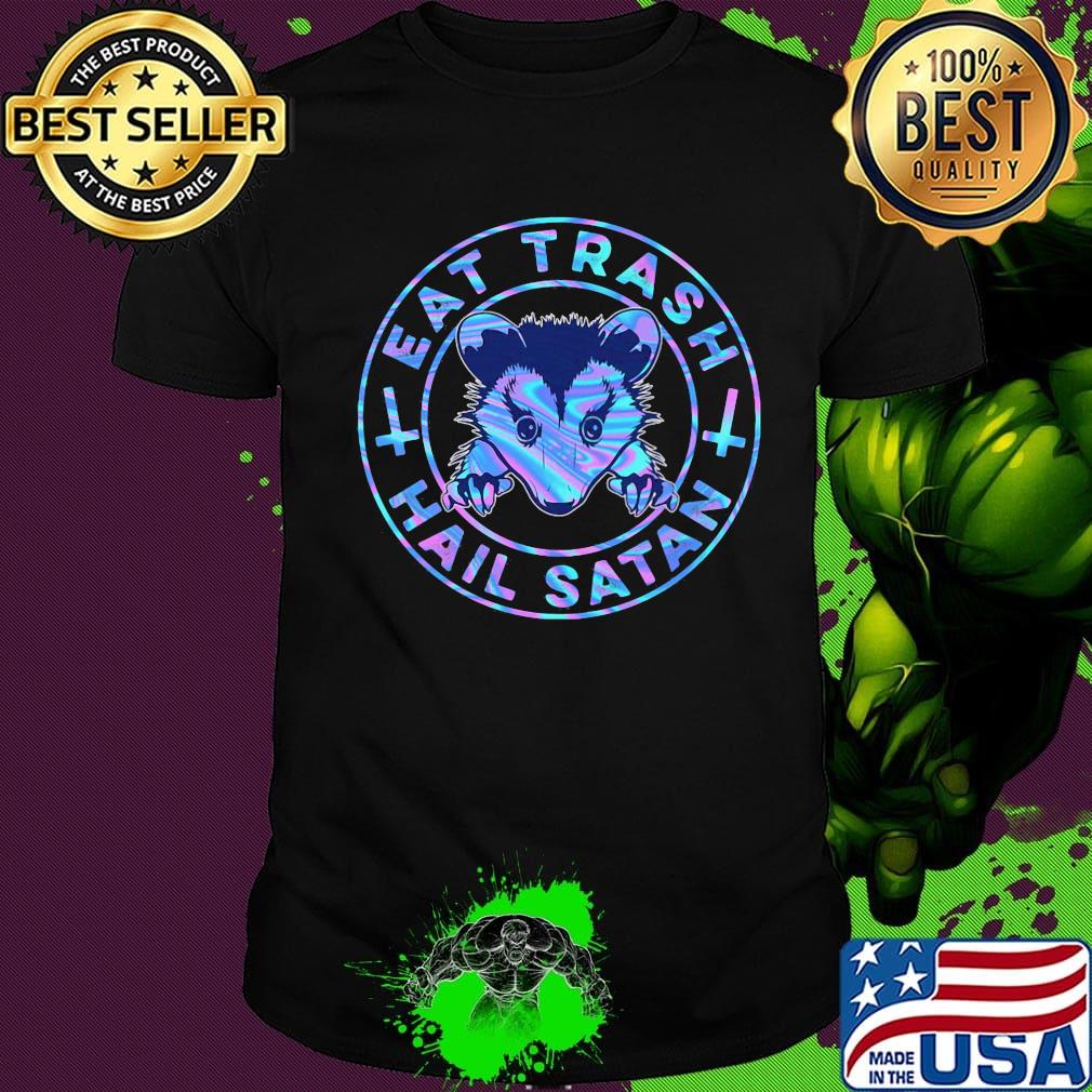 Eat Trash Hail Satan Color Shirt
