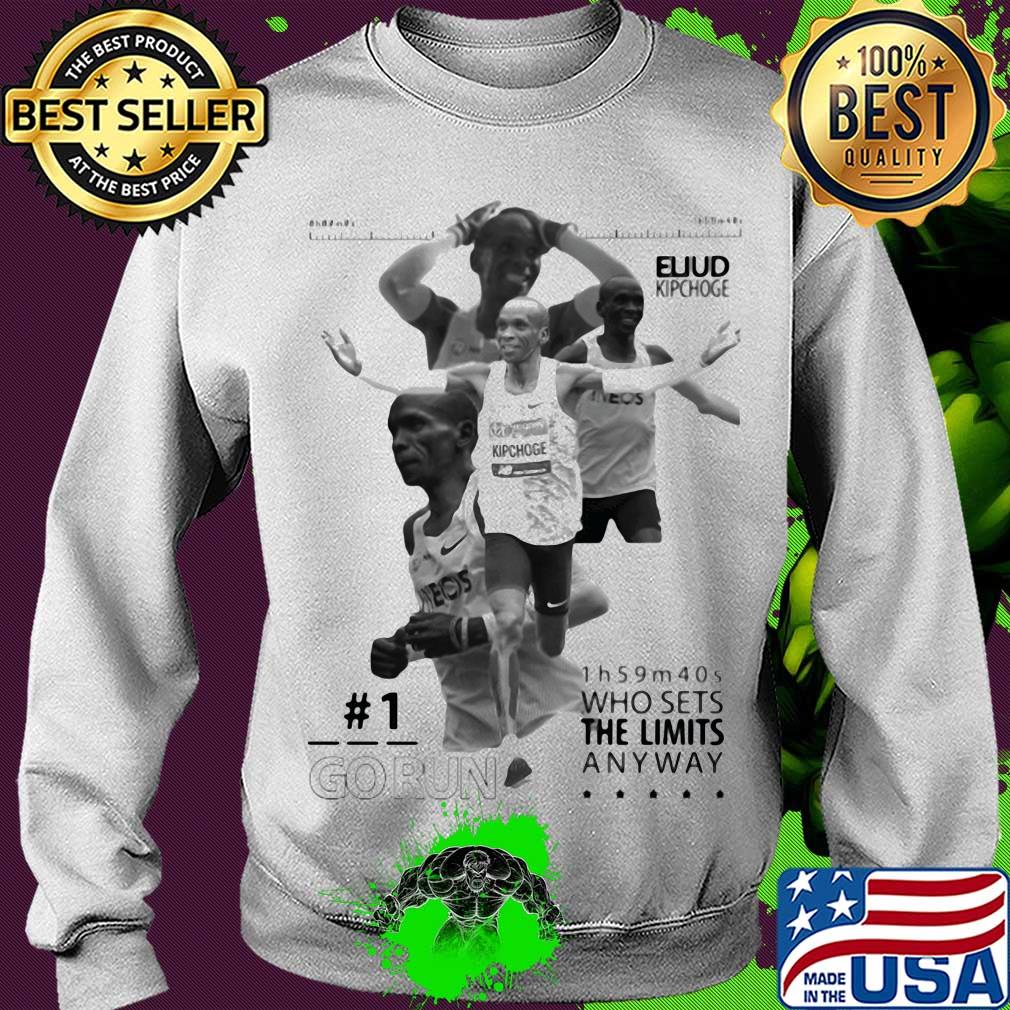 Eliud kipchoge go run who sets the limited anyway s Sweater Eliud kipchoge go run who sets the limited anyway s Sweater
