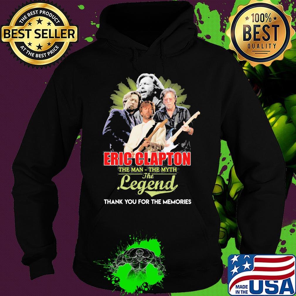 Eric clapton the man the myth the legend thank you for the memories s Hoodie Eric clapton the man the myth the legend thank you for the memories s Hoodie