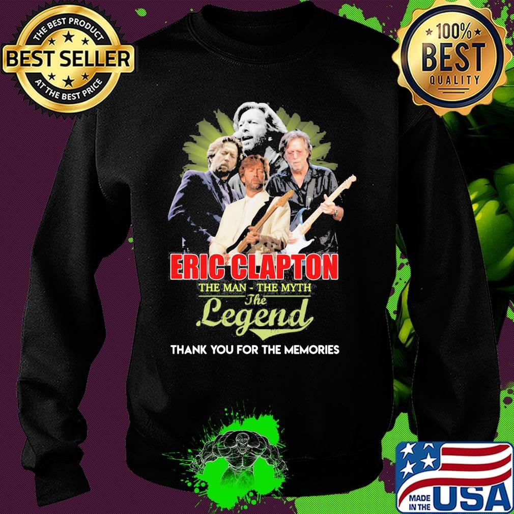 Eric clapton the man the myth the legend thank you for the memories s Sweater Eric clapton the man the myth the legend thank you for the memories s Sweater