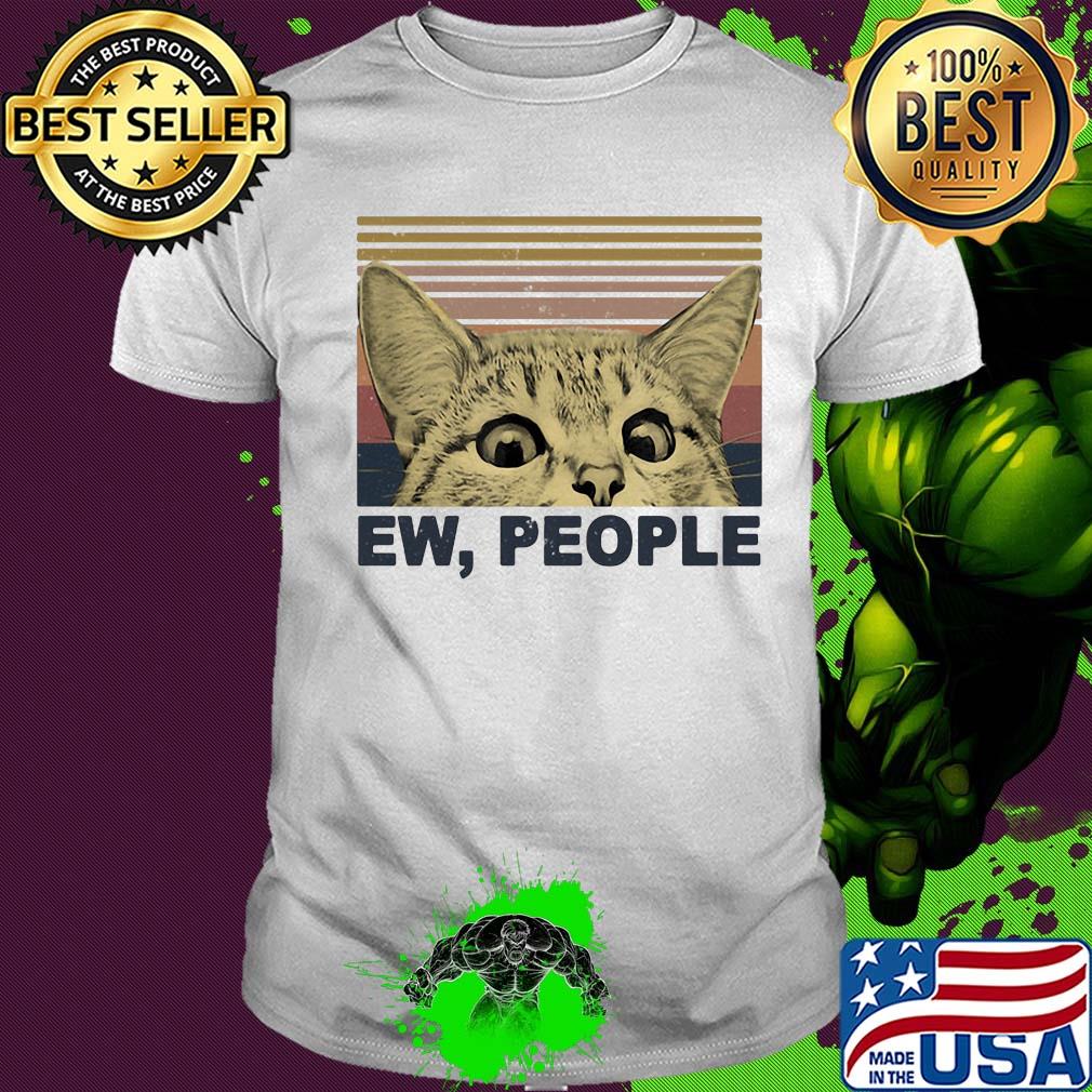 Ew people Cat vintage retro shirt