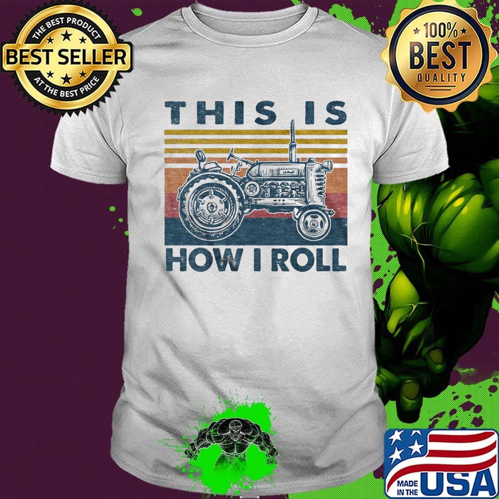 Farmer this is how i roll vintage retro shirt