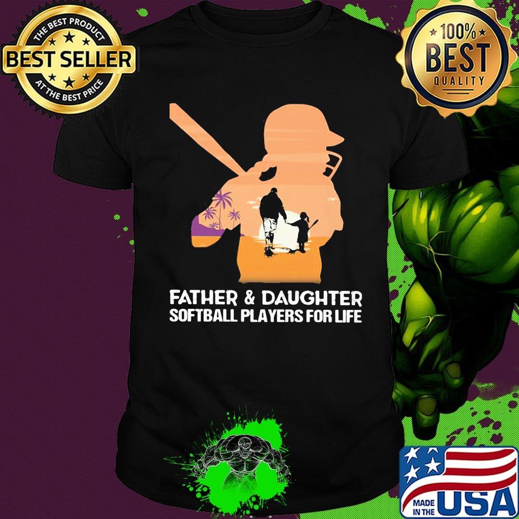 Father and daughter softball players for life happy father's day sunset shirt