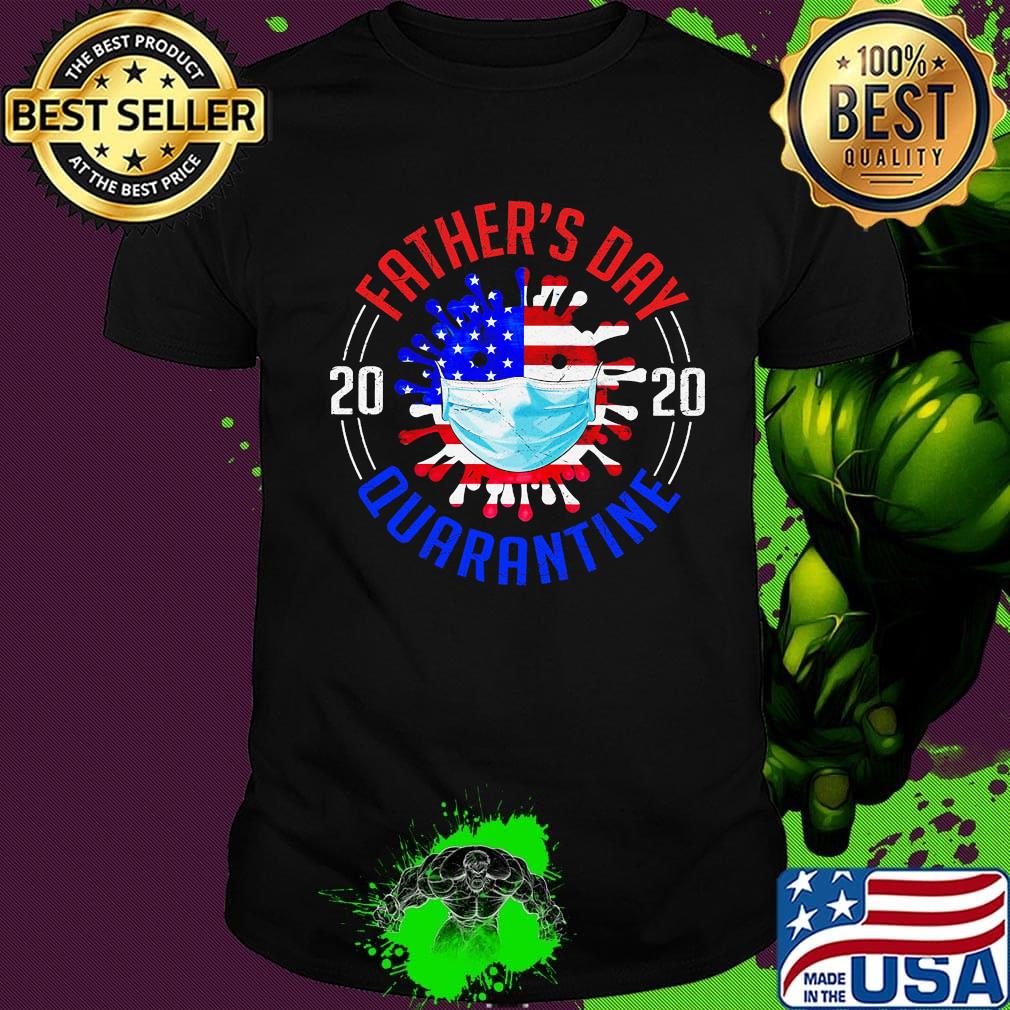 Father's day quarantine 2020 covid-19 mask american flag independence day shirt