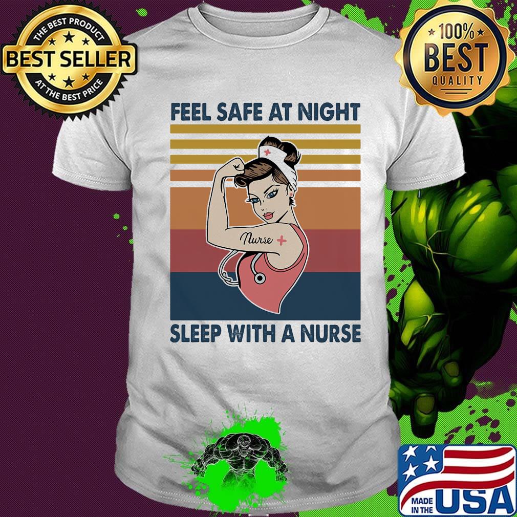 Feel Safe At Night Sleep With A Nurse Strong woman Vintage Retro Shirt