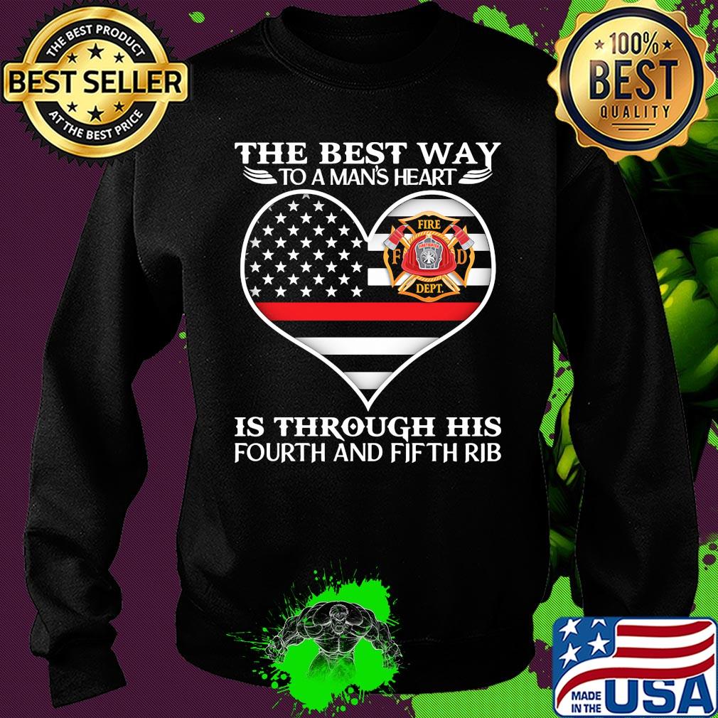 Firefighter the best way to man's heart is through his fourth and fifth rib heart american flag independence day s Sweater Firefighter the best way to man's heart is through his fourth and fifth rib heart american flag independence day s Sweater