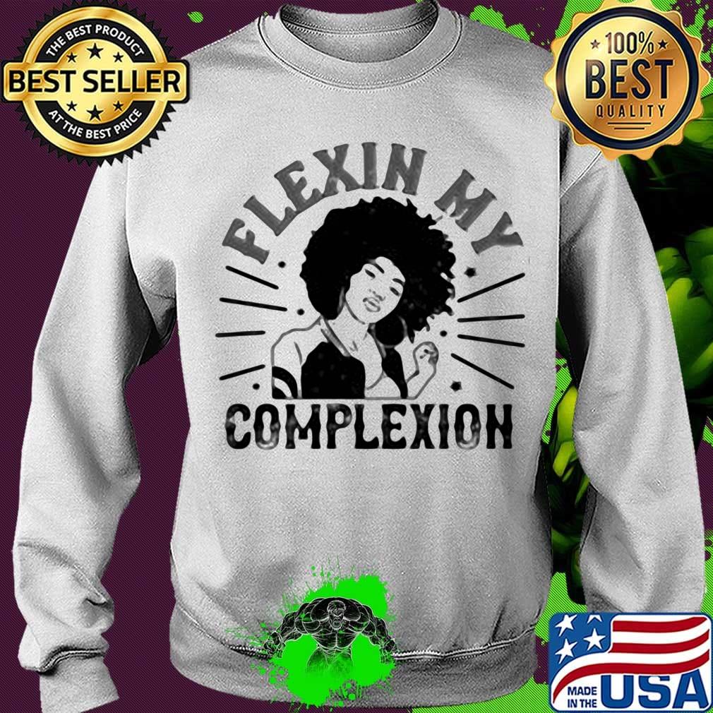 Flexin my complexion meaning s Sweater Flexin my complexion meaning s Sweater