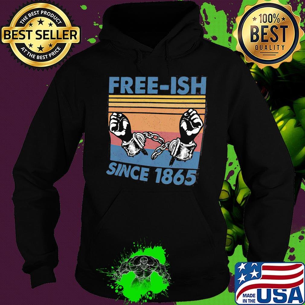 Free-ish since 1865 vintage retro s Hoodie Free-ish since 1865 vintage retro s Hoodie
