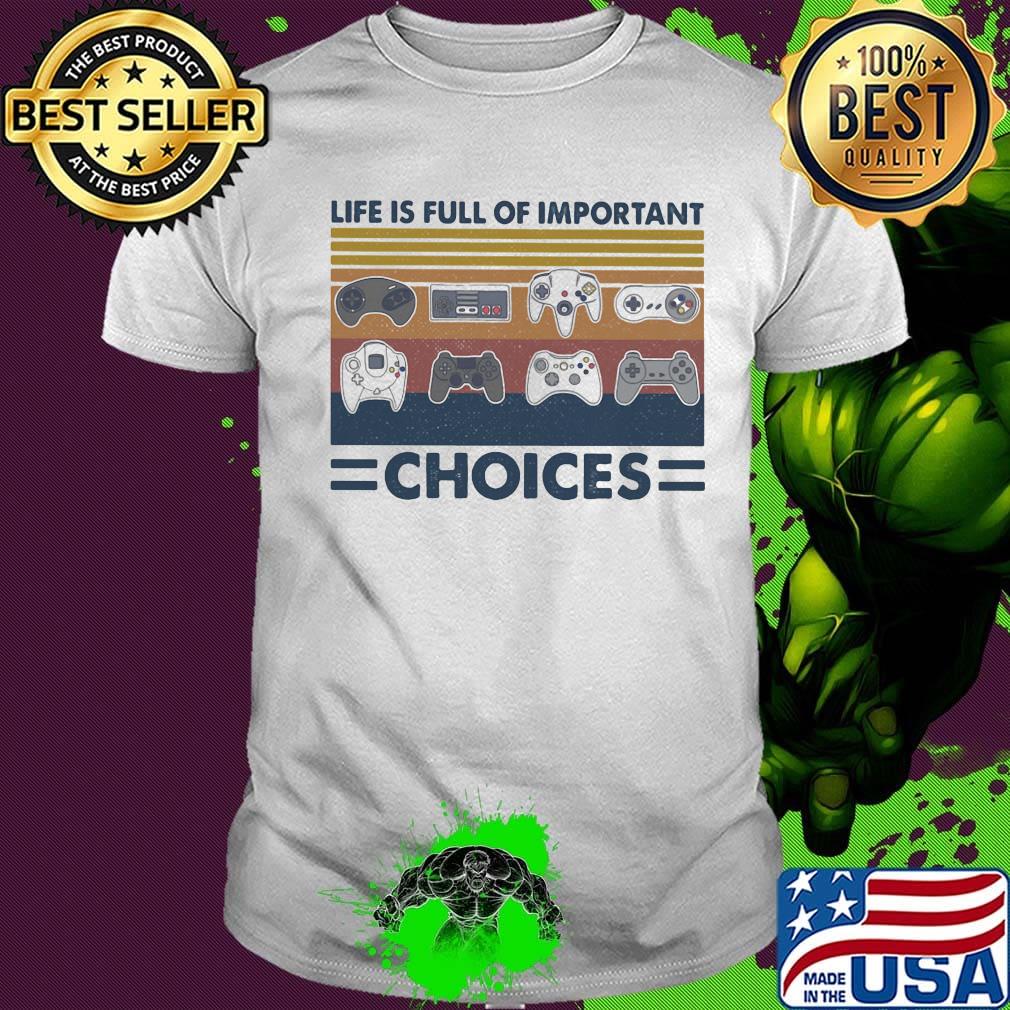Game life is full of important choices vintage retro shirt