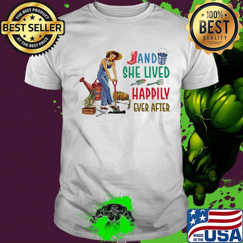 Gardening tools and she lived happily ever after shirt