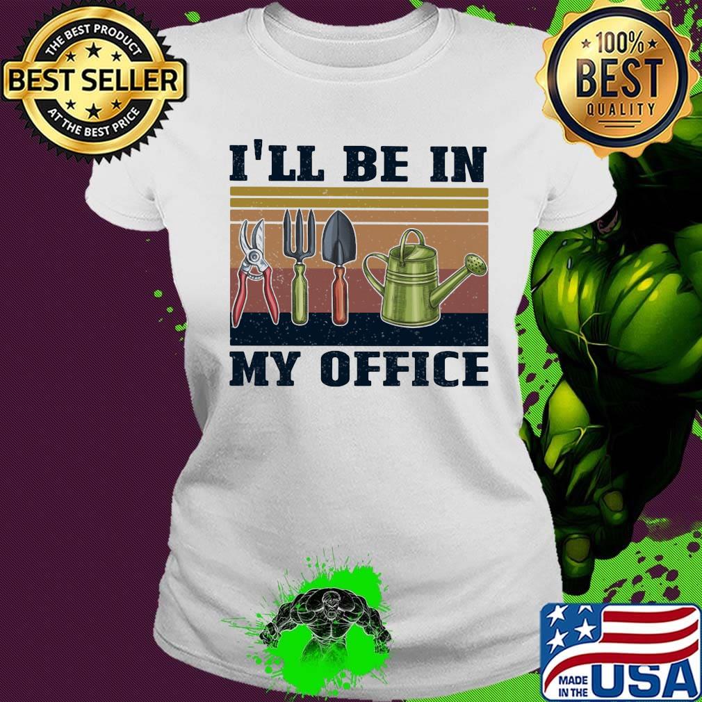 Gardening tools I'll be in my office vintage retro s Ladies tee Gardening tools I'll be in my office vintage retro s Ladies tee