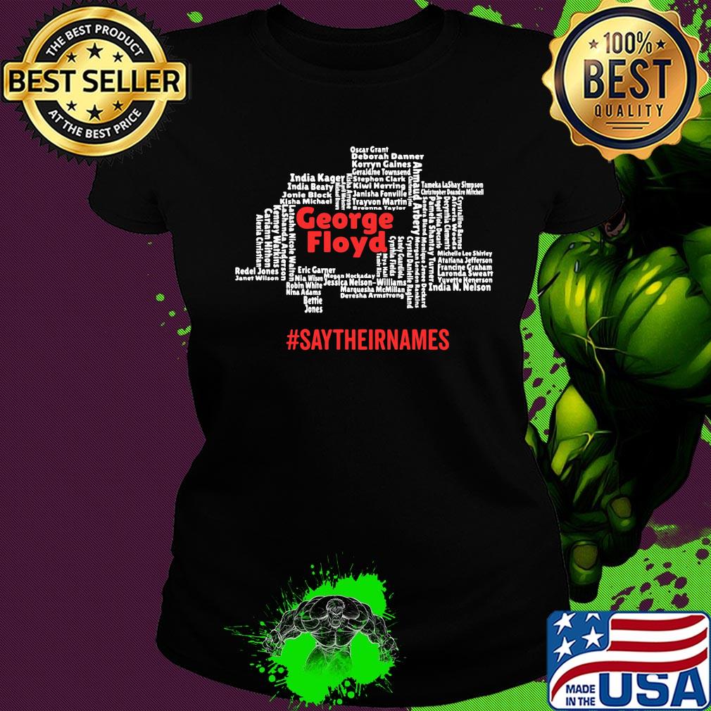 George floyd say their names s Ladies tee George floyd say their names s Ladies tee