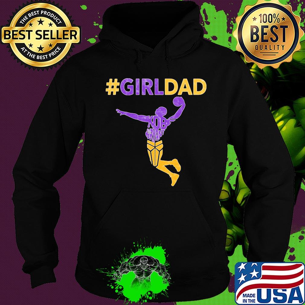 Girl dad kobe bryant playing basketball father's day s Hoodie Girl dad kobe bryant playing basketball father's day s Hoodie