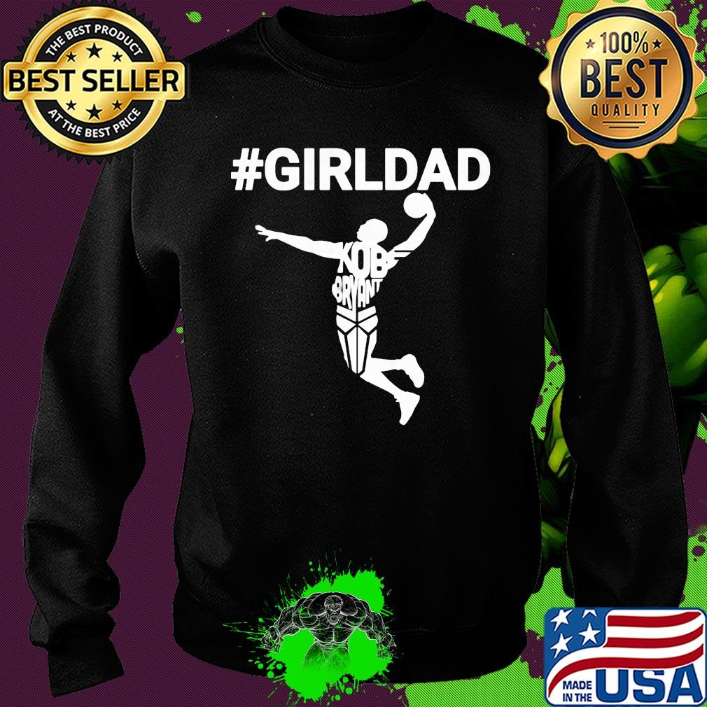 Girl dad kobe bryant playing basketball happy father's day s Sweater Girl dad kobe bryant playing basketball happy father's day s Sweater