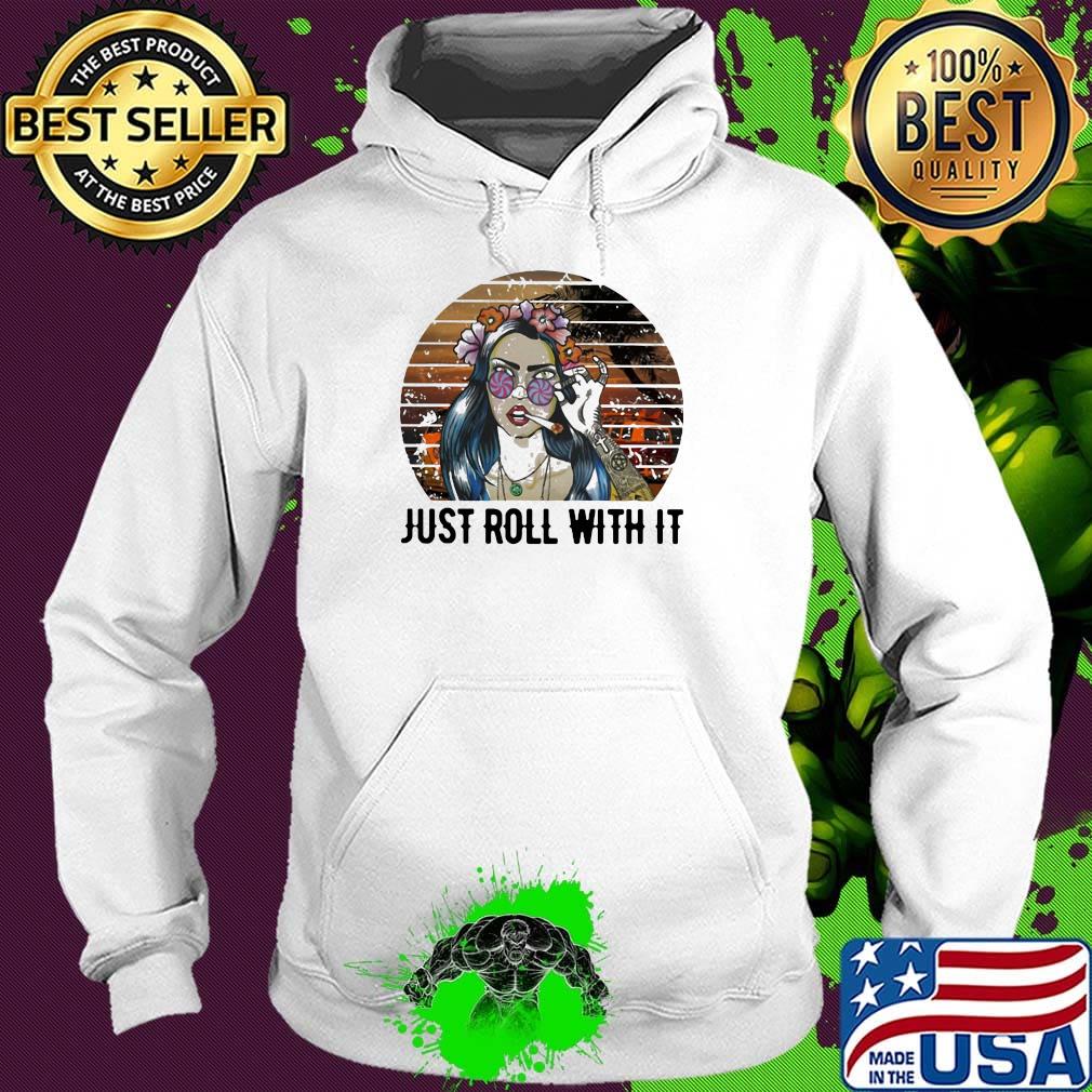 Girl weed just roll with it vintage retro s Hoodie Girl weed just roll with it vintage retro s Hoodie