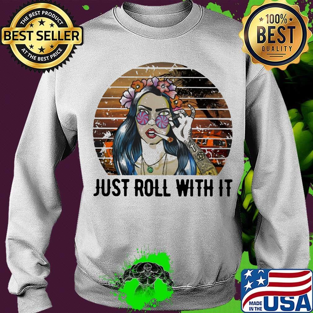 Girl weed just roll with it vintage retro s Sweater Girl weed just roll with it vintage retro s Sweater
