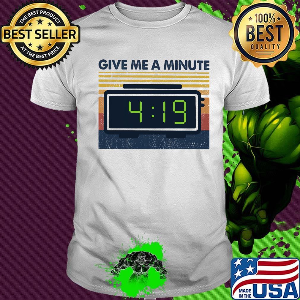 Give Me A Minute 419 Vintage Retro Shirt