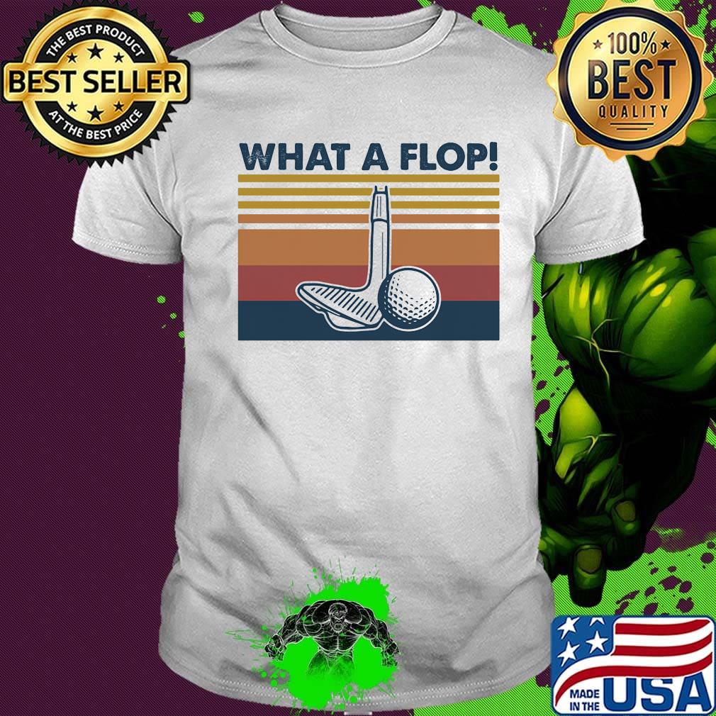 Golf what a flop vintage retro shirt