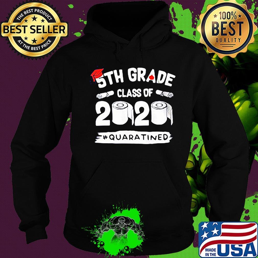 Graduation 5th grade class of 2020 quaratined s Hoodie Graduation 5th grade class of 2020 quaratined s Hoodie