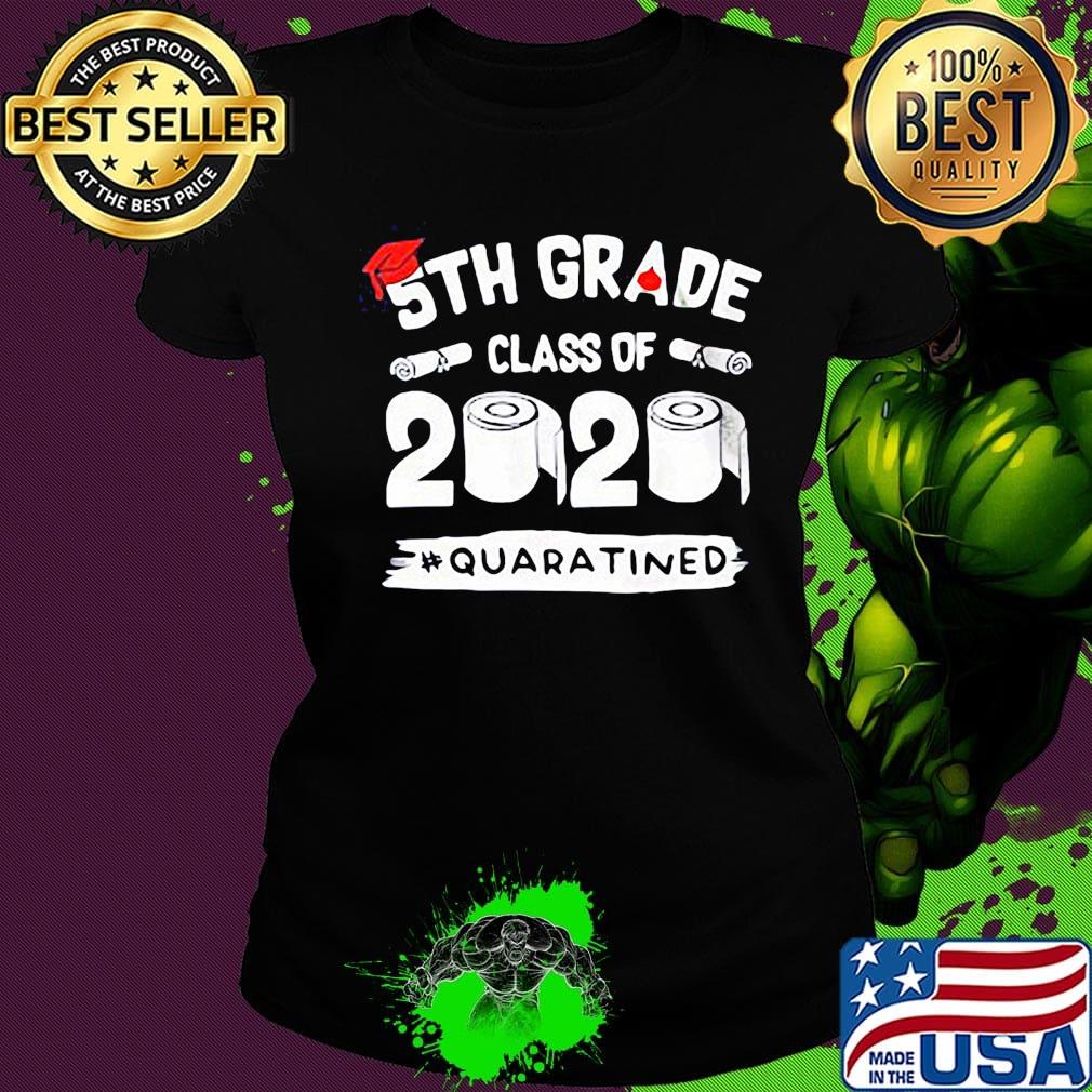 Graduation 5th grade class of 2020 quaratined s Ladies tee Graduation 5th grade class of 2020 quaratined s Ladies tee
