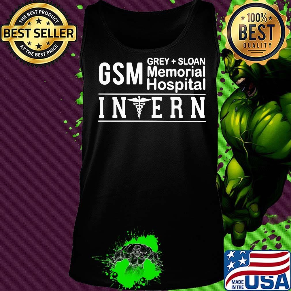 Gsm Grey Sloan Memorial Hospital Intern Shirt Tank top Gsm Grey Sloan Memorial Hospital Intern Shirt Tank top