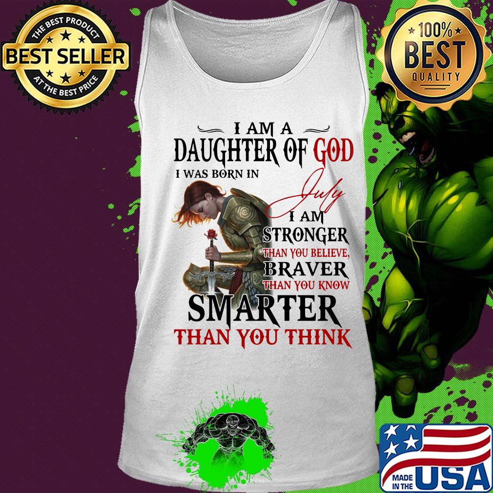 Guerreras de dios i am daughter of god i was born in july i am stronger than you believe braver than you know smarter than you think s Tank top Guerreras de dios i am daughter of god i was born in july i am stronger than you believe braver than you know smarter than you think s Tank top