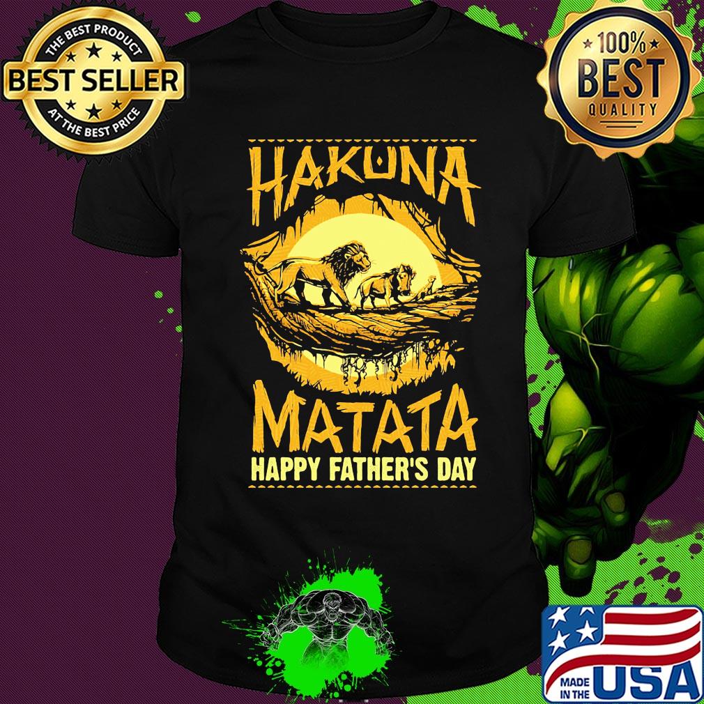 Hakuna matata happy father's day lion shirt