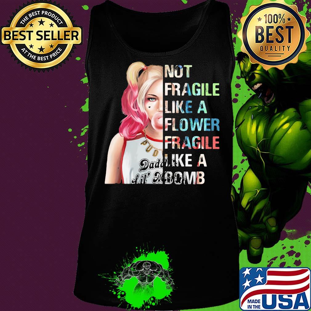 Harley Quinn not fragile like a flower fragile like a bomb s Tank top Harley Quinn not fragile like a flower fragile like a bomb s Tank top