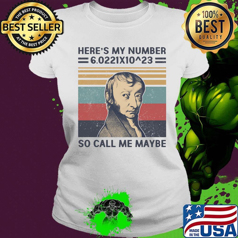 Here's My Number So Call Me Maybe Amedeo Avogadro Vintage Retro Shirt Ladies tee Here's My Number So Call Me Maybe Amedeo Avogadro Vintage Retro Shirt Ladies tee