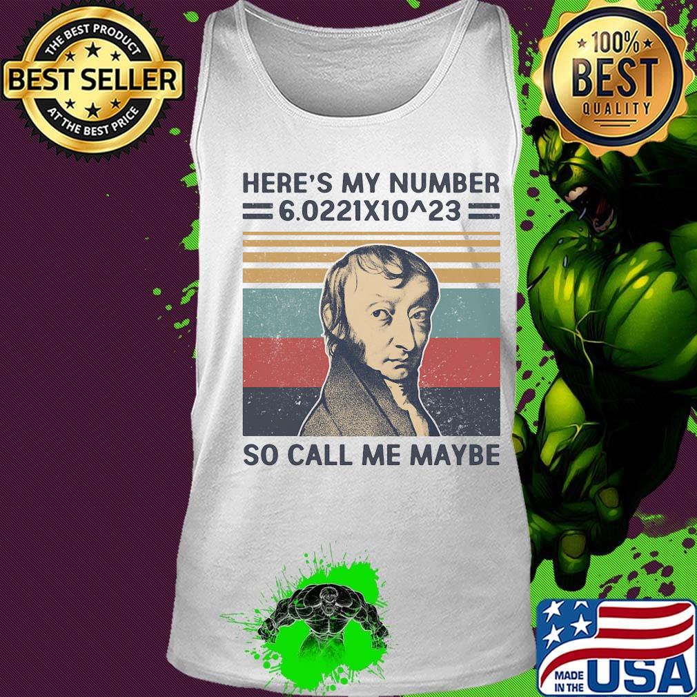 Here's My Number So Call Me Maybe Amedeo Avogadro Vintage Retro Shirt Tank top Here's My Number So Call Me Maybe Amedeo Avogadro Vintage Retro Shirt Tank top