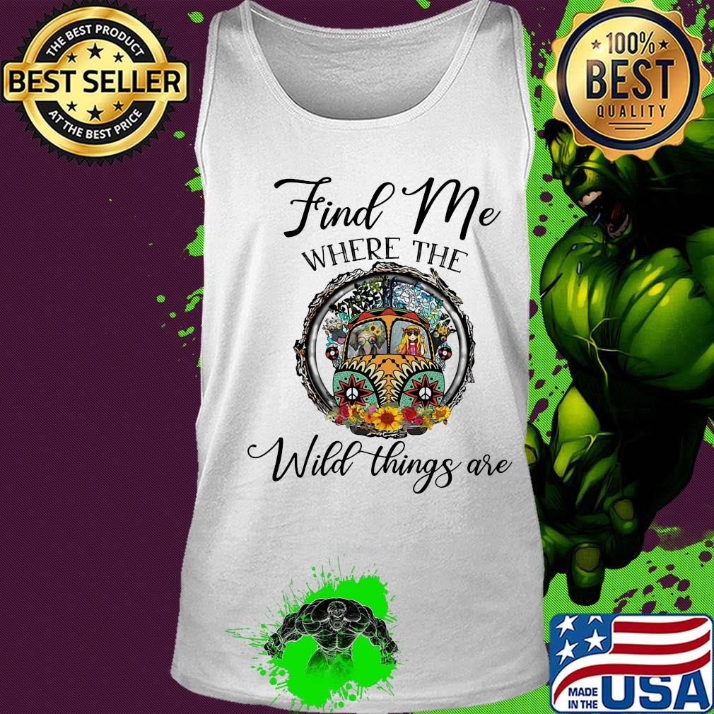 Hippie bus find me where wild things are flowers s Tank top Hippie bus find me where wild things are flowers s Tank top