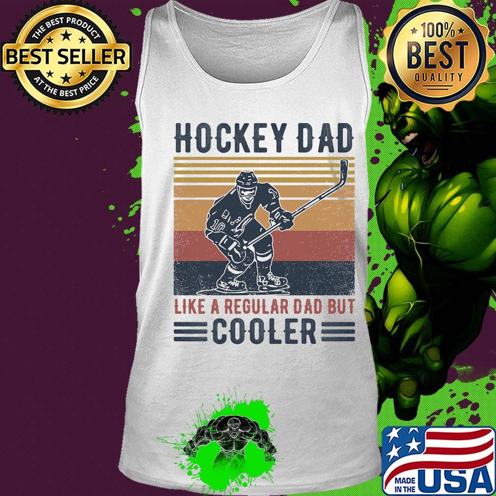 Hockey dad like a regular dad but cooler happy father's day vintage retro s Tank top Hockey dad like a regular dad but cooler happy father's day vintage retro s Tank top