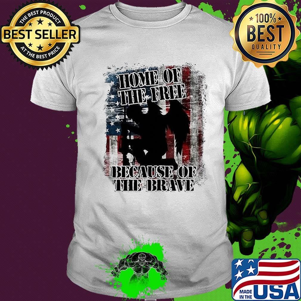 Home Of The Free Because Of The Brave Independence Day Shirt