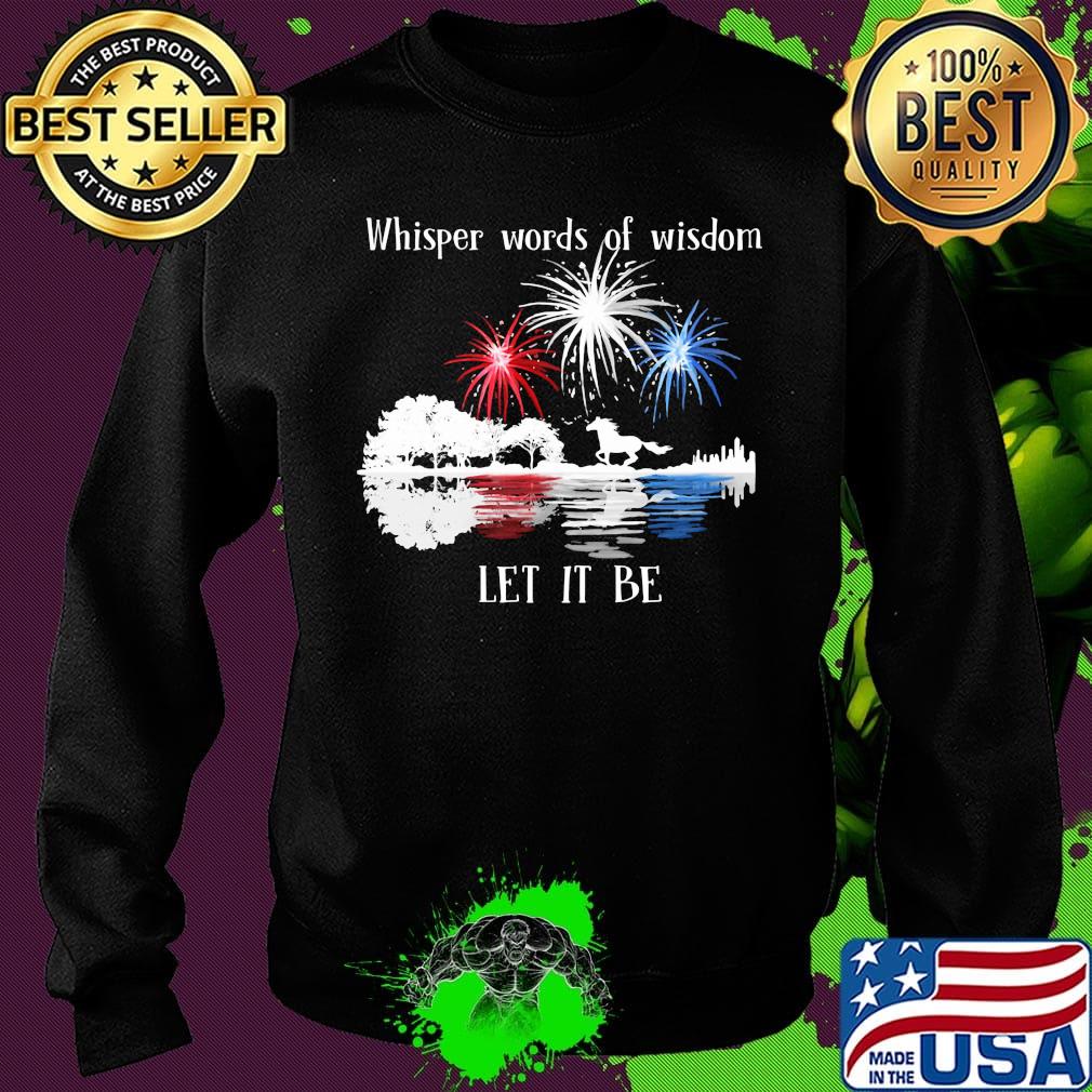 Horse whisper words of wisdom let it be firework independence day s Sweater Horse whisper words of wisdom let it be firework independence day s Sweater