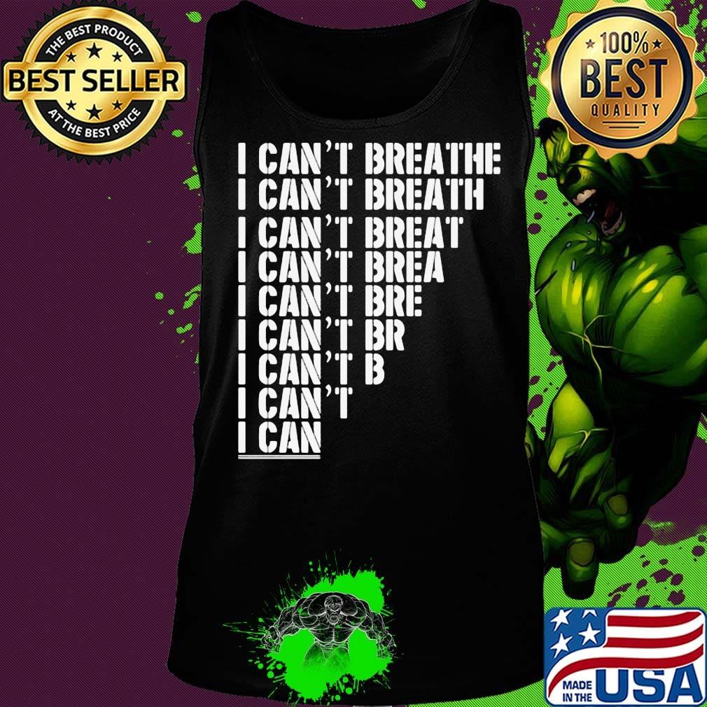 I can't breathe I can't breath I can't breat I can't brea I can't bre I can't br I can't b I can't I can s Tank top I can't breathe I can't breath I can't breat I can't brea I can't bre I can't br I can't b I can't I can s Tank top