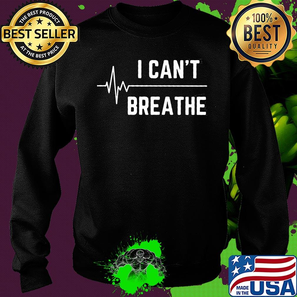 I can't breathe nurse s Sweater I can't breathe nurse s Sweater
